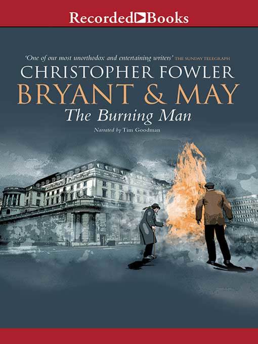 Bryant & May and the Burning Man