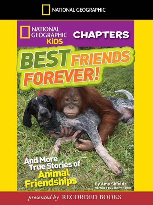 Best Friends Forever and More True Stories of Animal Friendships