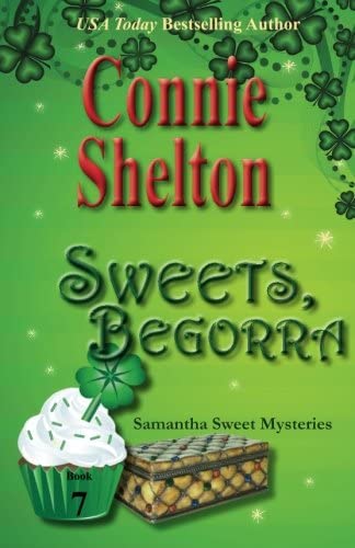 Sweets, Begorra: The Seventh Samantha Sweet Mystery (Samantha Sweet Mysteries)