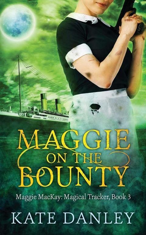 Maggie on the Bounty (Maggie MacKay Magical Tracker) (Volume 3)