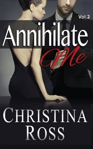 Annihilate Me, Vol. 2 (The Annihilate Me Series)