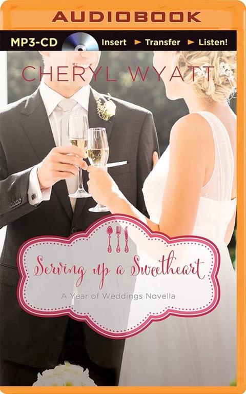 Serving Up a Sweetheart (A Year of Weddings Novella)