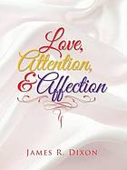 Love, Attention, and Affection