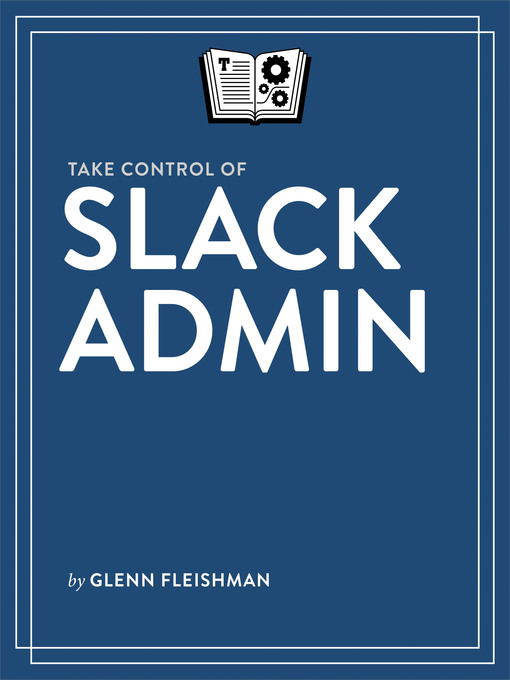 Take Control of Slack Admin