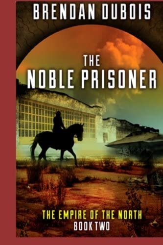 The Noble Prisoner: Empire of the North: Book Two (Volume 2)