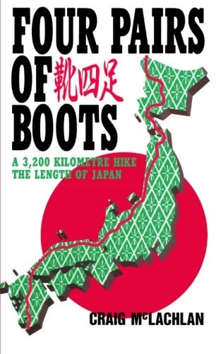 Four Pairs of Boots: A 3,200 Kilometre Hike The Length of Japan