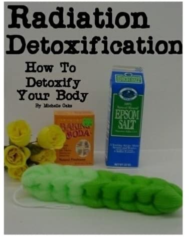 Radiation Detoxification- How To Detoxify Your Body