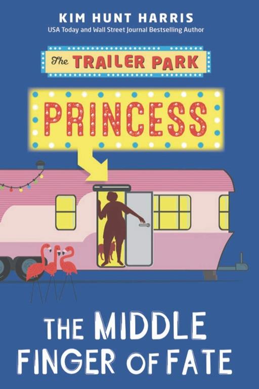 The Trailer Park Princess and the Middle Finger of Fate (Volume 1)