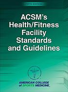 Acsm's Health/Fitness Facility Standards and Guidelines