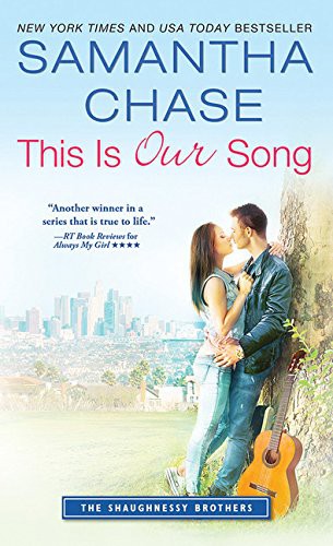 This Is Our Song: A Rock Star Proves His Mettle to a Woman Who Isn&rsquo;t Easily Impressed (The Shaughnessy Brothers) (The Shaughnessy Brothers, 4)