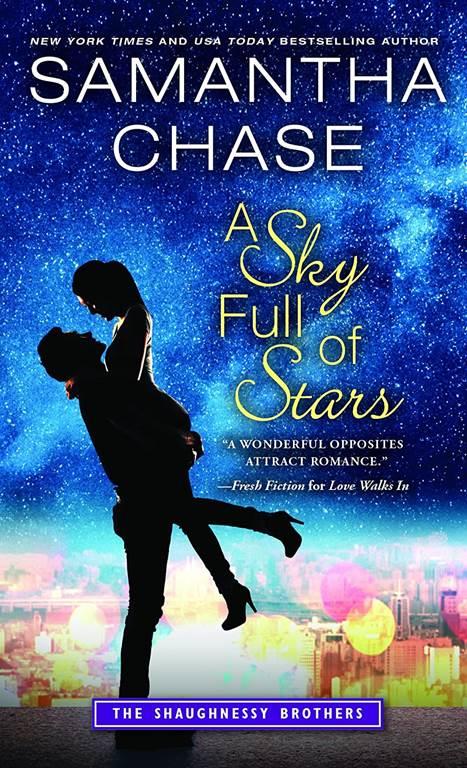 A Sky Full of Stars (A Classic Opposites Attract Love Story) (The Shaughnessy Brothers, 5)