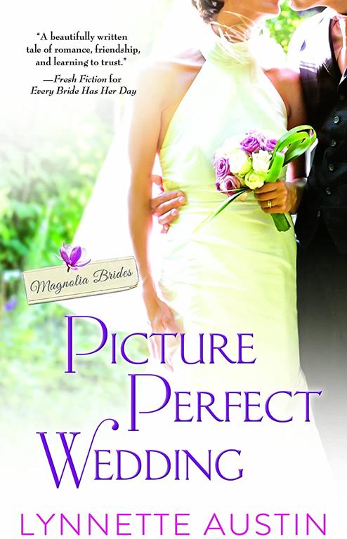 Picture Perfect Wedding: a charming southern romance of second chances (Magnolia Brides, 3)