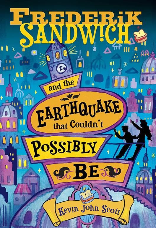 Frederik Sandwich and the Earthquake that Couldn't Possibly Be (Frederik Sandwich, 1)