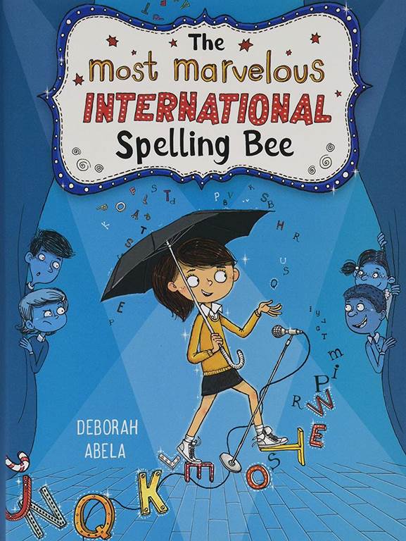 The Most Marvelous International Spelling Bee (The Spectacular Spelling Bee, 2)
