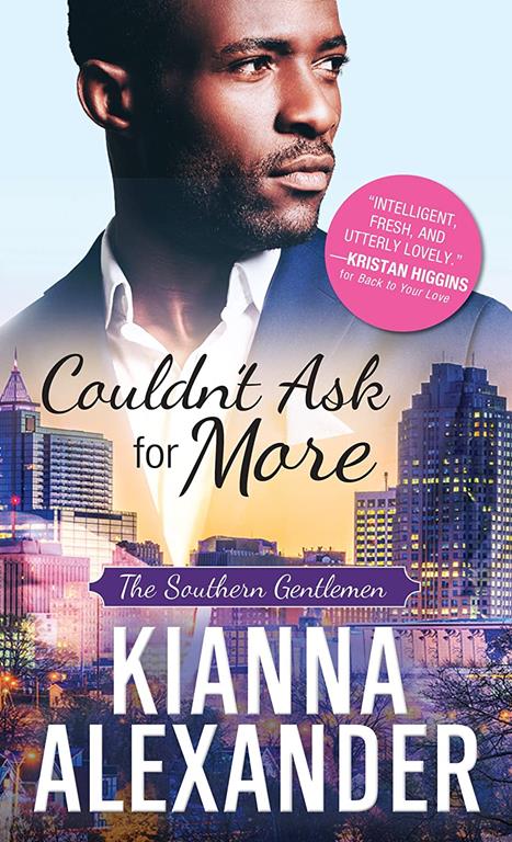 Couldn't Ask for More: A Fake Relationship Starts to Feel Very Real in this Slow Burn Black Romance (The Southern Gentlemen, 2)