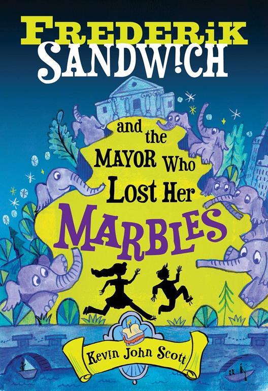 Frederik Sandwich and the Mayor Who Lost Her Marbles (Frederik Sandwich, 2)