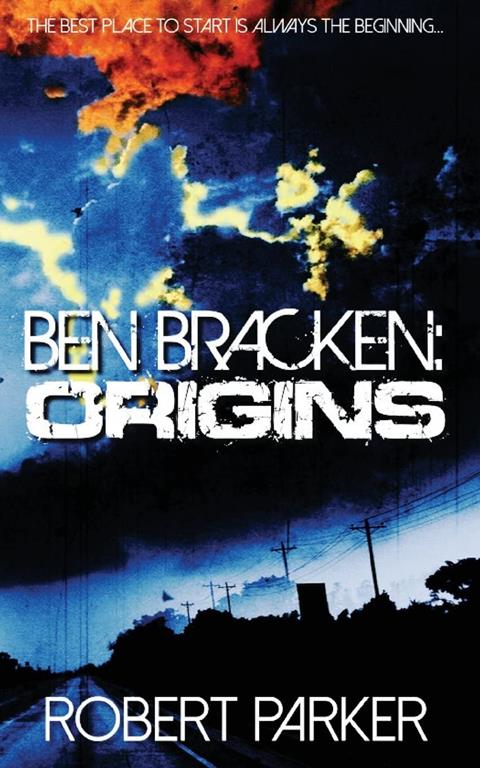 Ben Bracken: Origins (Ben Bracken Books 1 - 5)