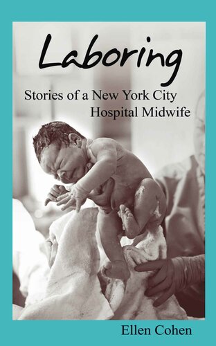 Laboring : stories of a new york city hospital midwife.