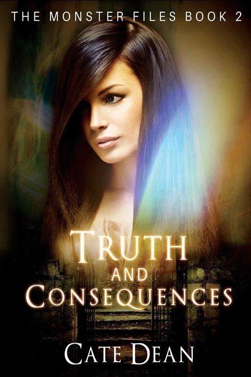 Truth and Consequences: The Monster Files Book 2 (Volume 2)