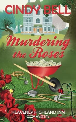Murdering the Roses (A Heavenly Highland Inn Cozy Mystery)