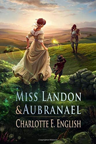 Miss Landon and Aubranael (Tales of Aylfenhame) (Volume 1)