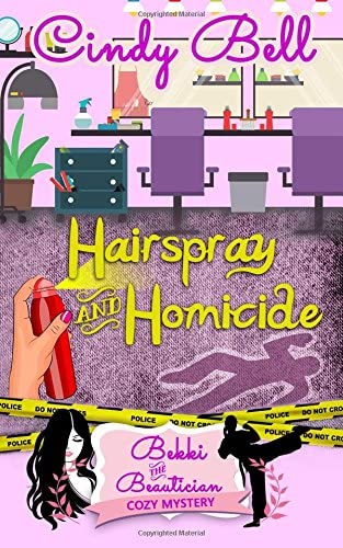 Hairspray and Homicide (Bekki the Beautician Cozy Mystery) (Volume 1)