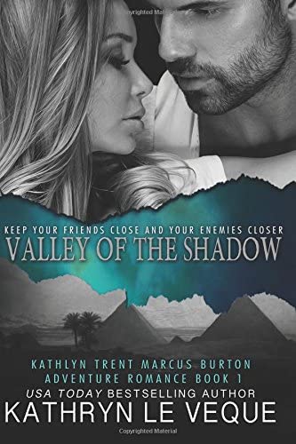 Valley of the Shadow (Kathlyn Trent/Marcus Burton Romance Adventure Series) (Volume 1)