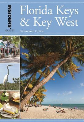 Insiders' Guide® to Florida Keys &amp; Key West, 17th