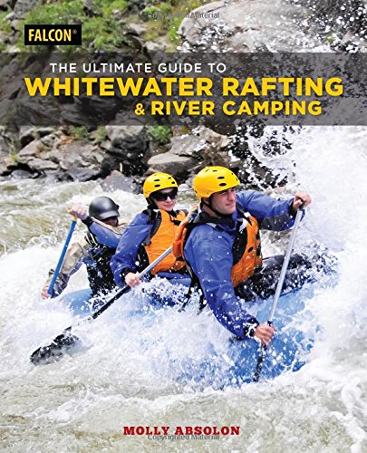 The Ultimate Guide to Whitewater Rafting and River Camping