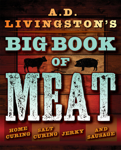 A.D. Livingston's Big Book of Meat