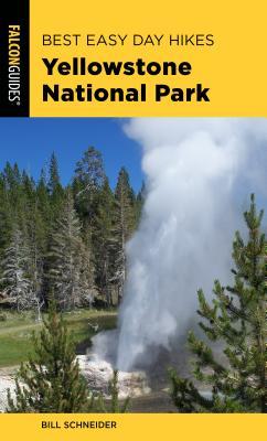 Best Easy Day Hikes Yellowstone National Park, Fourth Edition