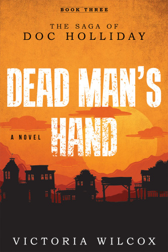 Dead Man's Hand: The Saga of Doc Holliday