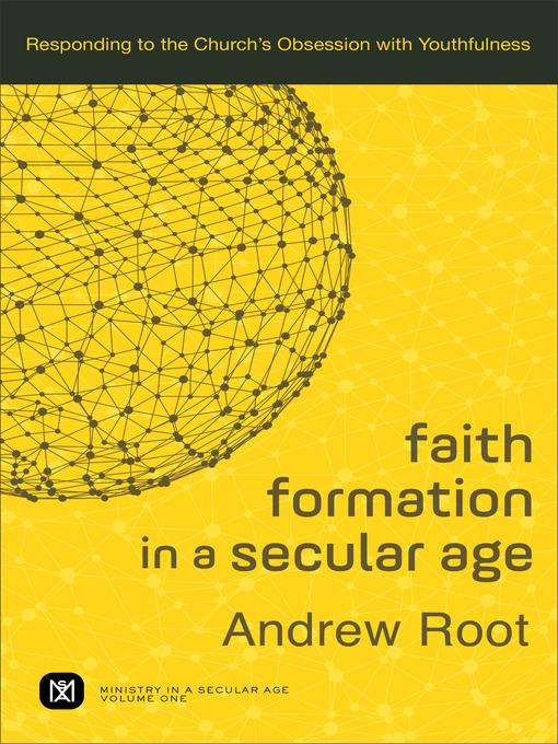 Faith Formation in a Secular Age--Volume 1