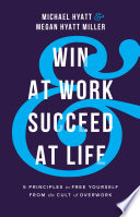 Win at Work and Succeed at Life