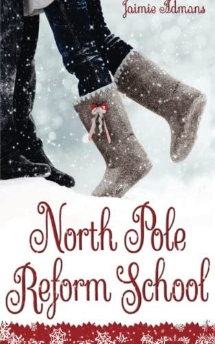 North Pole Reform School: (A Christmas YA Romantic Comedy)