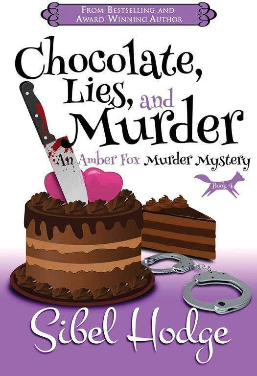 Chocolate, Lies, and Murder (Amber Fox Mysteries book #4) (The Amber Fox Murder Mystery Series)