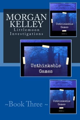 Unthinkable Games: Littlemoon Investigations (Volume 3)