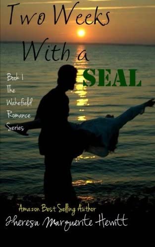 Two Weeks With a SEAL (The Wakefield Romance) (Volume 1)