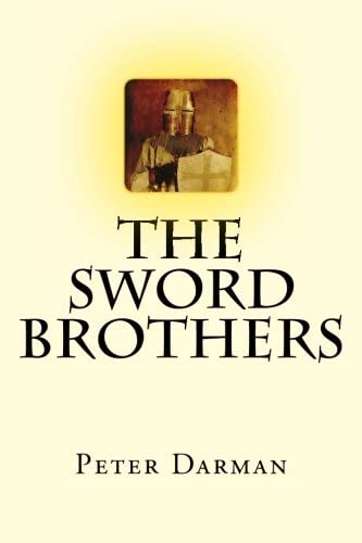 The Sword Brothers (The Crusader Chronicles) (Volume 1)