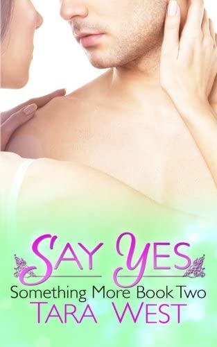 Say Yes (Something More) (Volume 2)