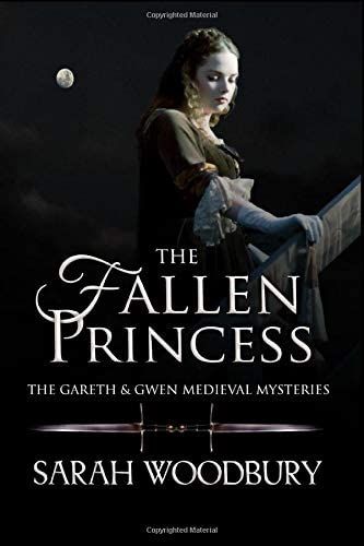 The Fallen Princess (The Gareth &amp; Gwen Medieval Mysteries)