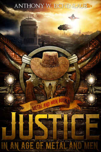 Justice in an Age of Metal and Men