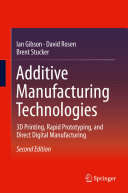 Additive Manufacturing Technologies 3D Printing, Rapid Prototyping, and Direct Digital Manufacturing