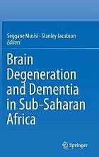 Brain Degeneration and Dementia in Sub-Saharan Africa