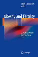 Obesity and fertility : a practical guide for clinicians