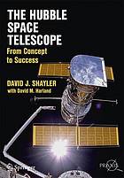 The Hubble Space Telescope : from concept to success