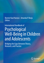 International Handbook of Psychological Well-Being in Children and Adolescents Bridging the Gaps Between Theory, Research, and Practice