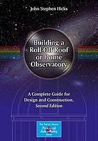 Building a Roll-Off Roof or Dome Observatory