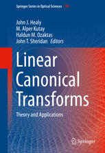 Linear Canonical Transforms Theory and Applications