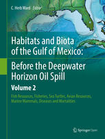 Habitats and biota of the Gulf of Mexico : before the Deepwater Horizon oil spill. Volume 2, Fish resources, fisheries, sea turtles, avian resources, marine mammals, diseases and mortalities